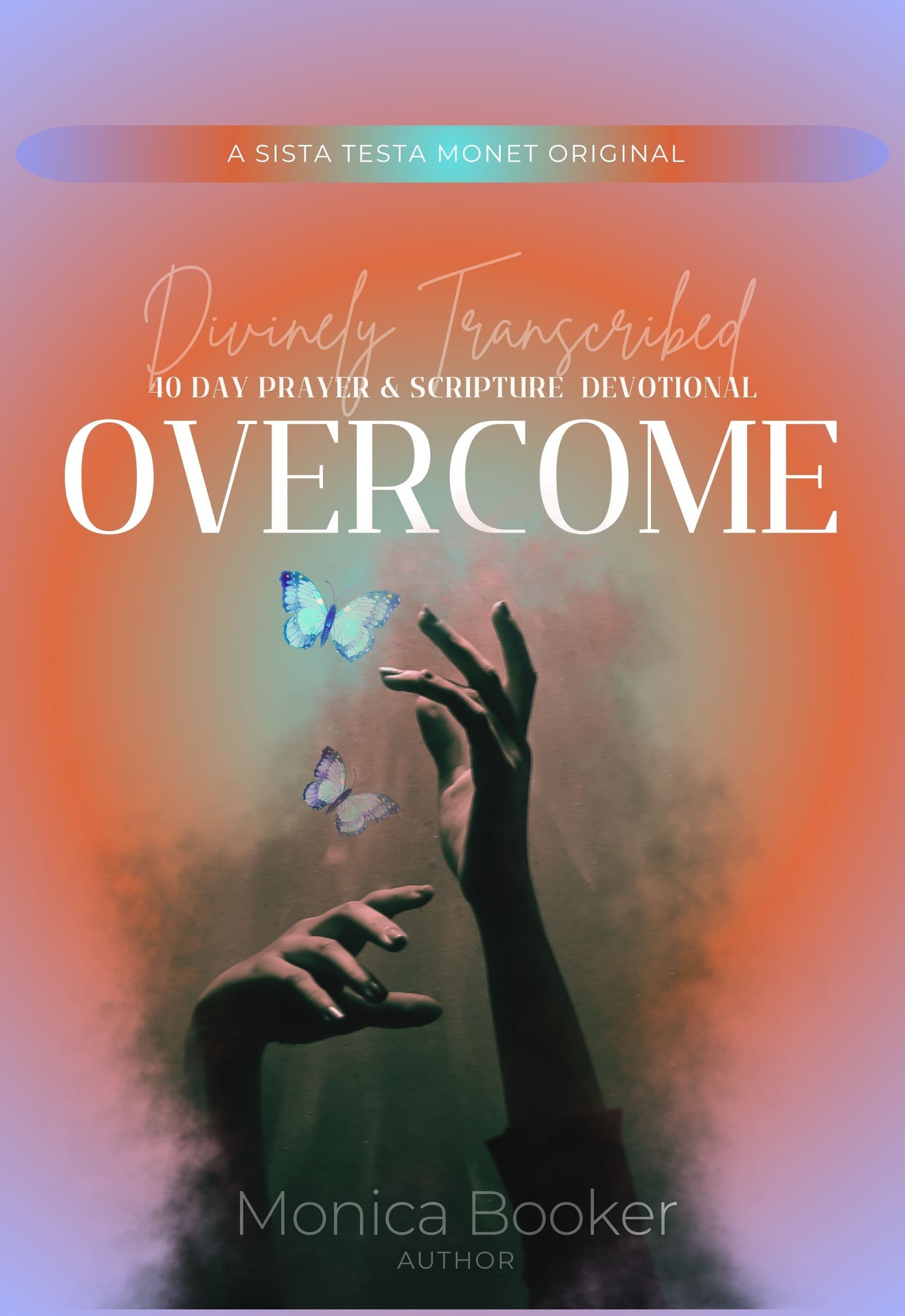 Divinely Transcribed: 40-Day Devotional Overcome