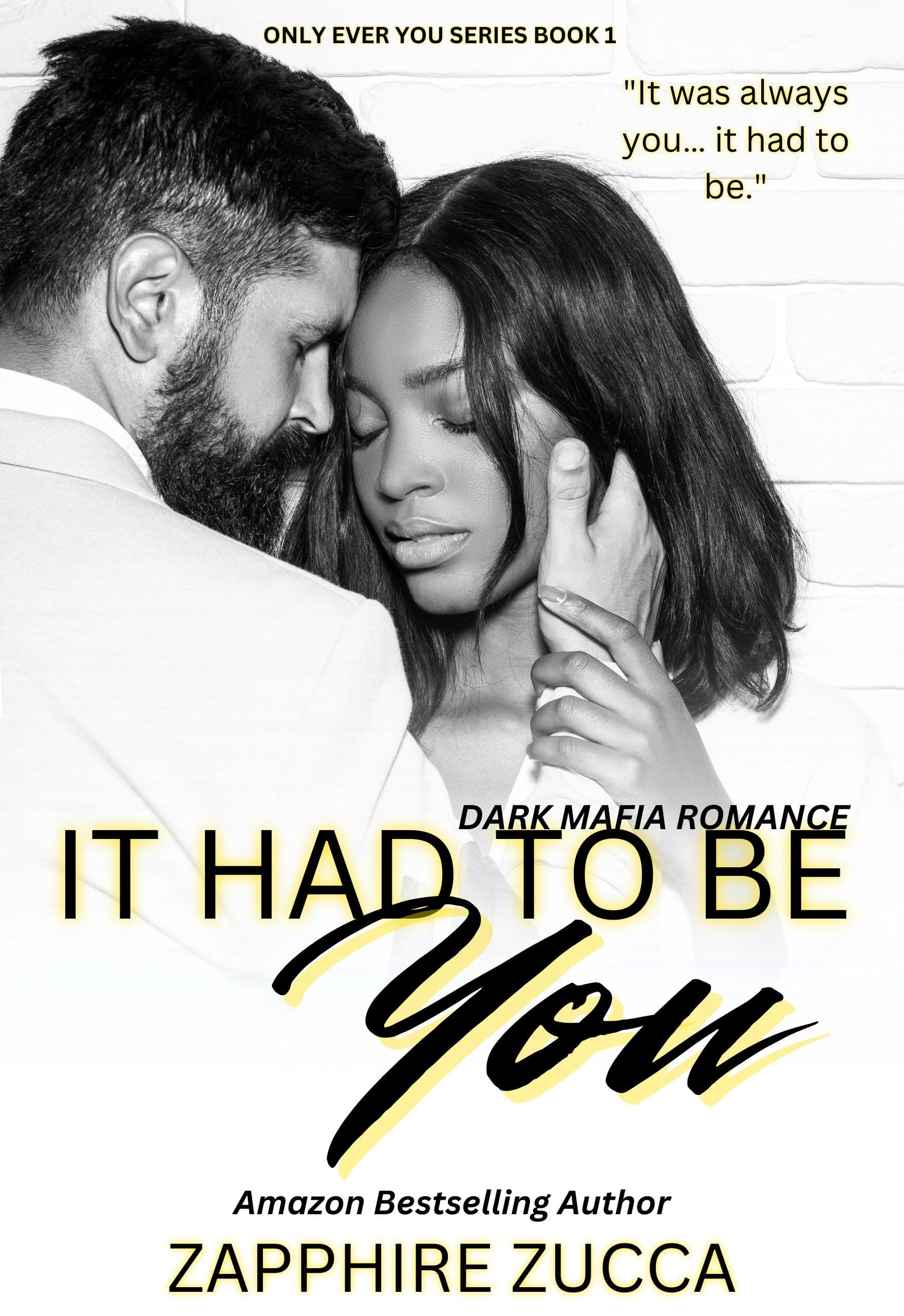 It Had To Be You: DARK MAFIA ROMANCE (Only Ever You Series Book 1)