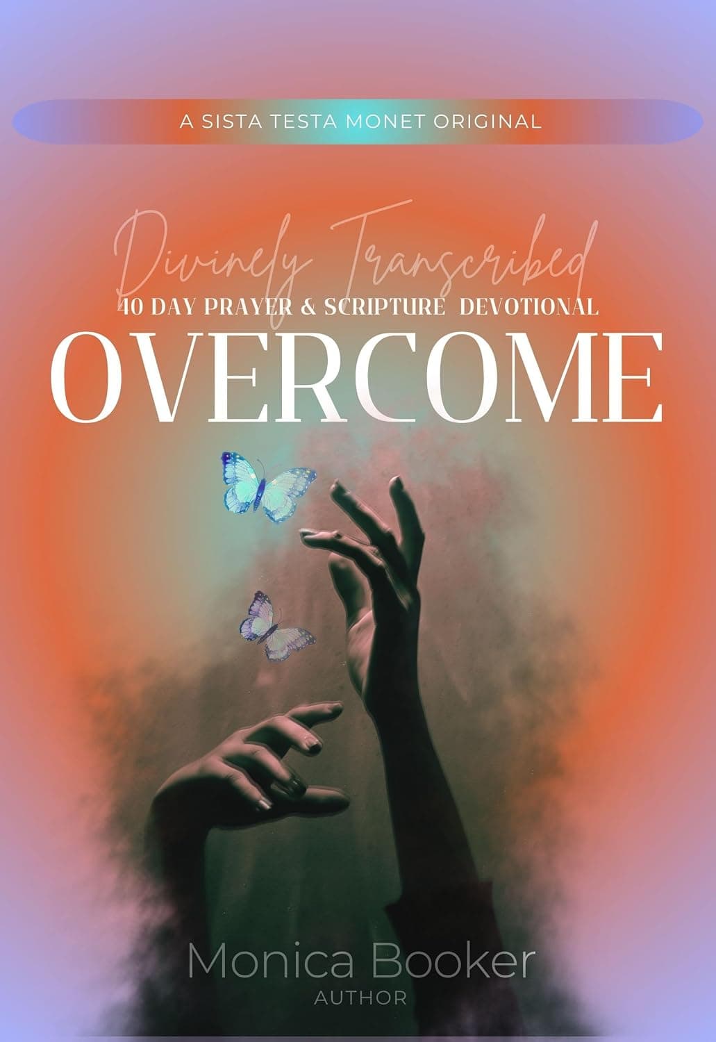 Divinely Transcribed: 40-Day Devotional Overcome
